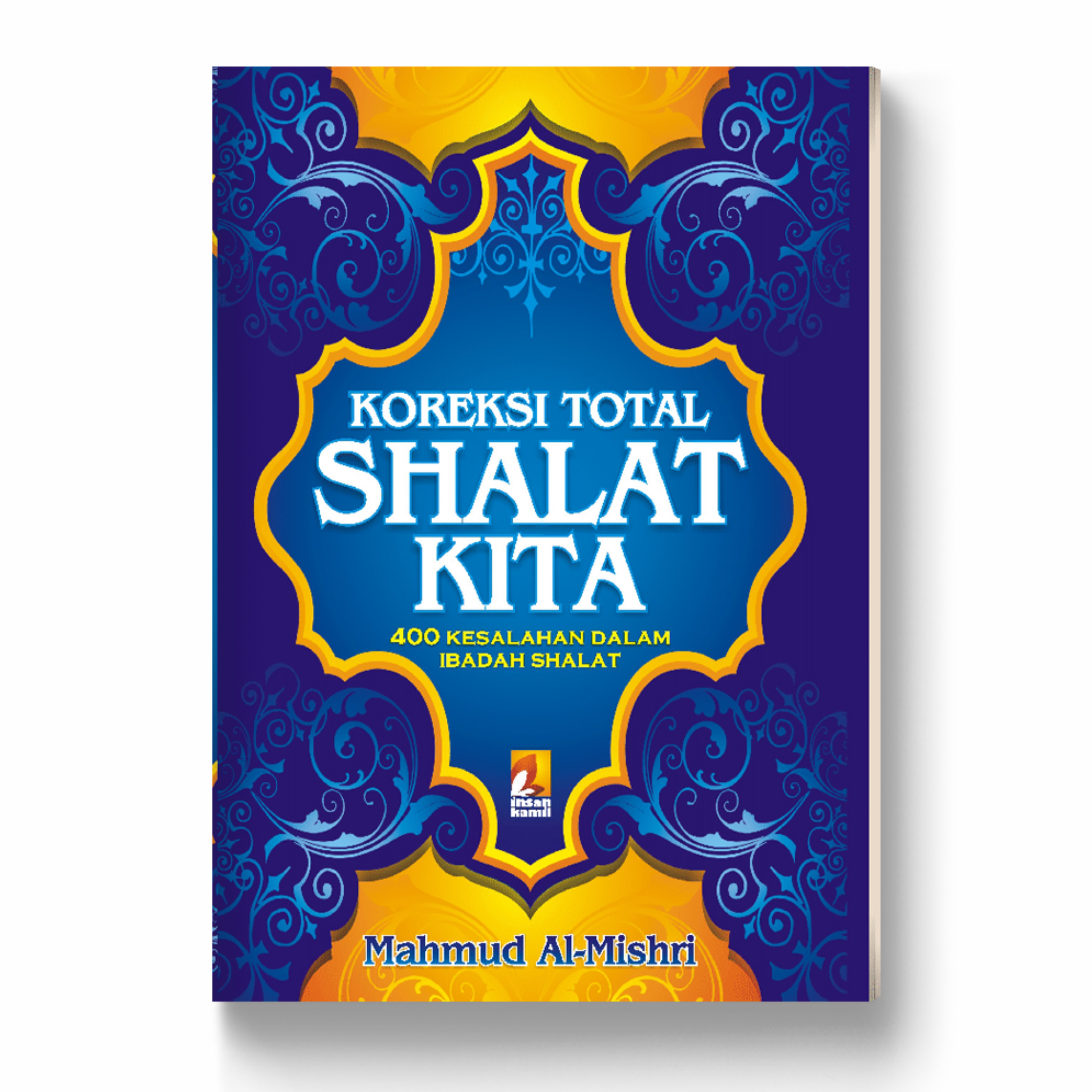 Koreksi Total Sholat Kita