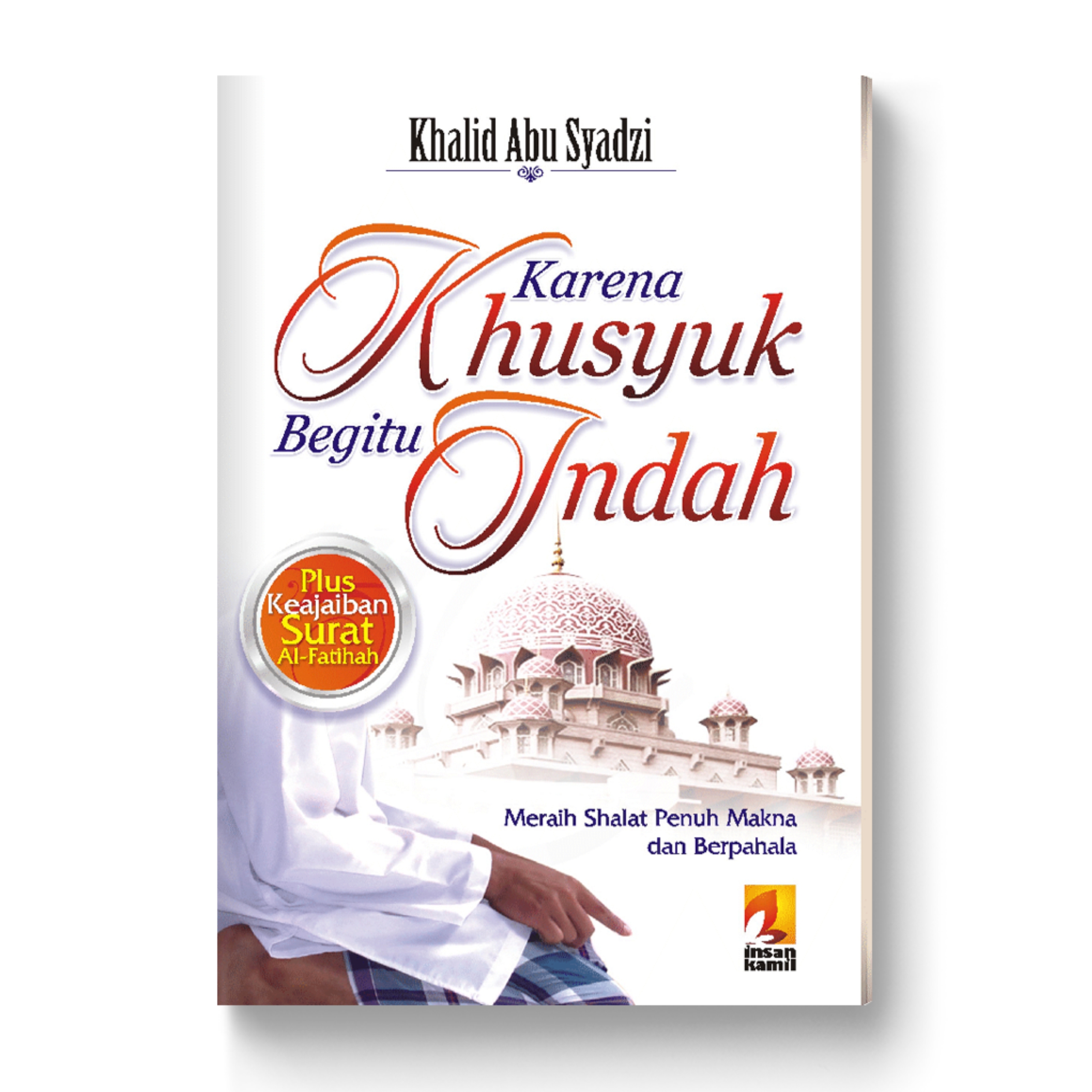 Karena Khusyuk Begitu Indah